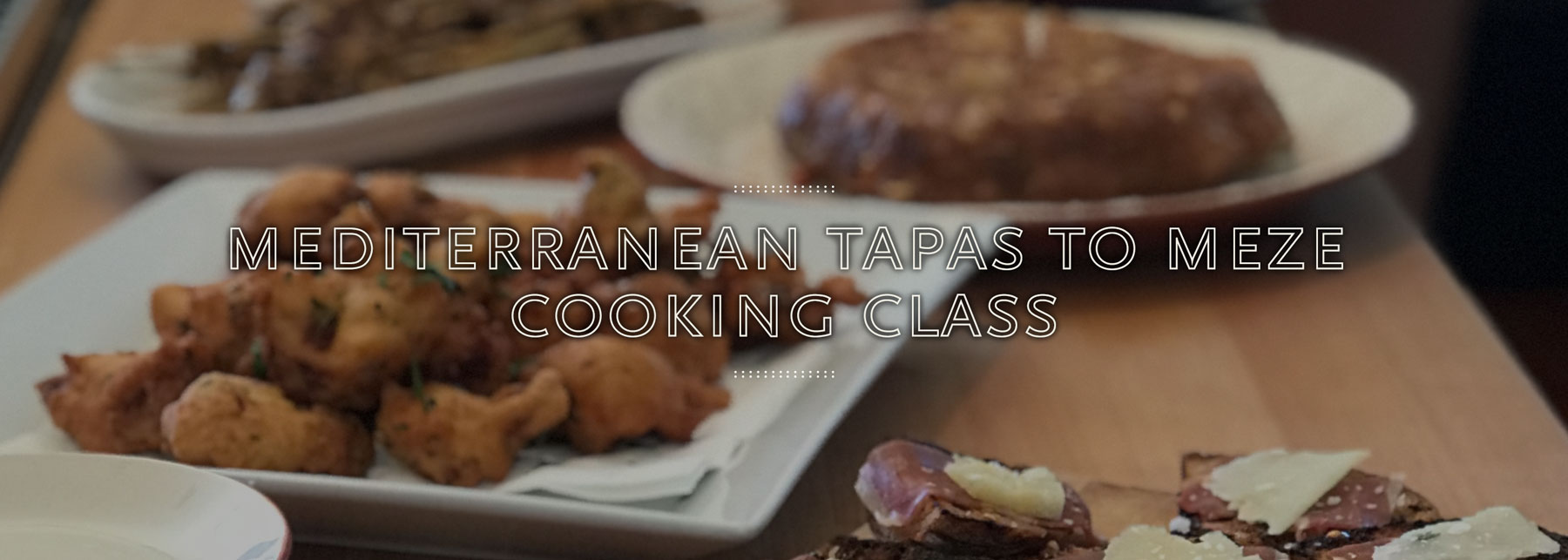 Mediterranean Tapas Weekend Cooking Class